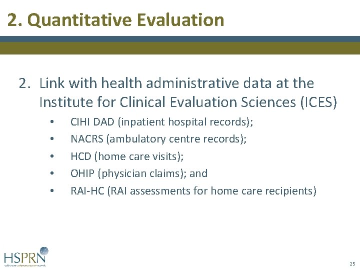 2. Quantitative Evaluation 2. Link with health administrative data at the Institute for Clinical 2. Quantitative Evaluation 2. Link with health administrative data at the Institute for Clinical