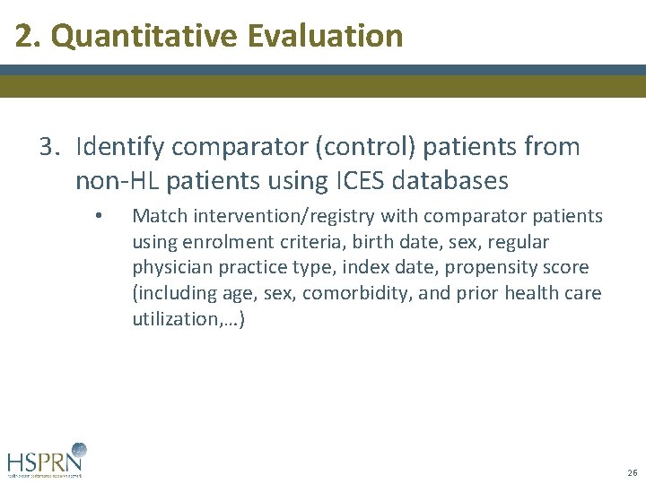 2. Quantitative Evaluation 3. Identify comparator (control) patients from non-HL patients using ICES databases 2. Quantitative Evaluation 3. Identify comparator (control) patients from non-HL patients using ICES databases
