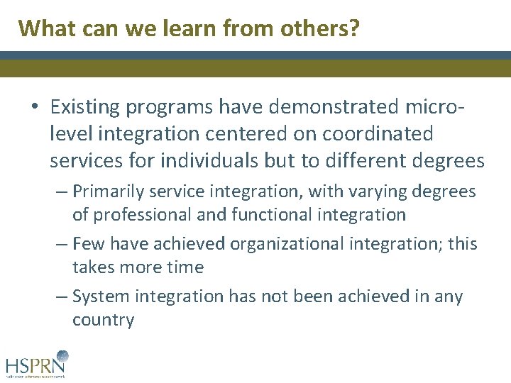 What can we learn from others? • Existing programs have demonstrated microlevel integration centered What can we learn from others? • Existing programs have demonstrated microlevel integration centered