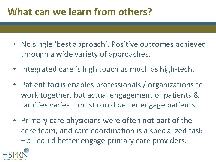 What can we learn from others? • No single ‘best approach’. Positive outcomes achieved What can we learn from others? • No single ‘best approach’. Positive outcomes achieved