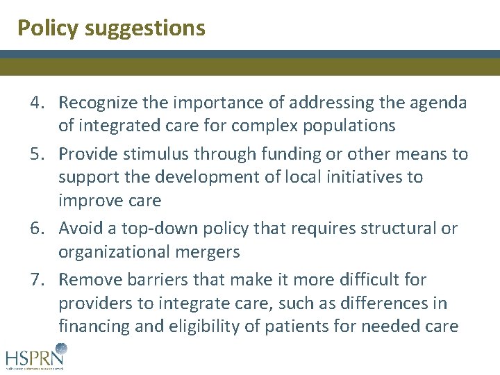 Policy suggestions 4. Recognize the importance of addressing the agenda of integrated care for Policy suggestions 4. Recognize the importance of addressing the agenda of integrated care for