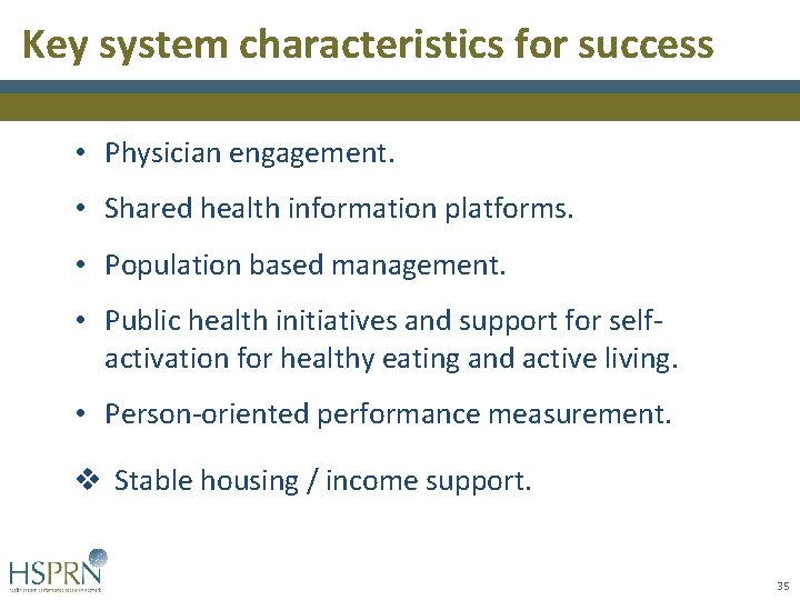 Key system characteristics for success • Physician engagement. • Shared health information platforms. • Key system characteristics for success • Physician engagement. • Shared health information platforms. •