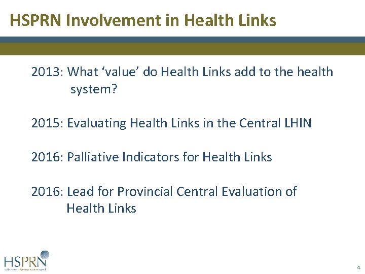 HSPRN Involvement in Health Links 2013: What ‘value’ do Health Links add to the HSPRN Involvement in Health Links 2013: What ‘value’ do Health Links add to the