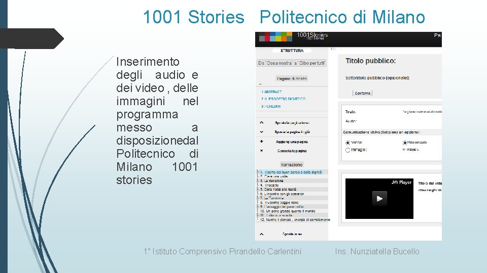 1001 Stories Politecnico di Milano Inserimento degli audio e dei video , delle immagini