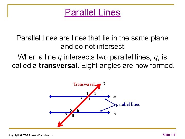 Parallel Lines Parallel lines are lines that lie in the same plane and do