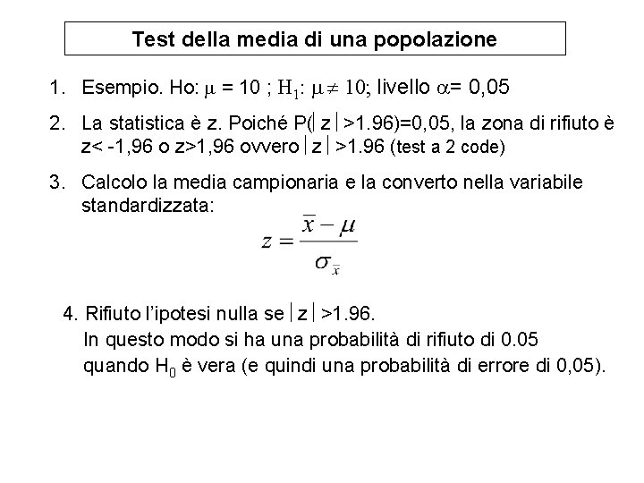 Test della media di una popolazione 1. Esempio. Ho: = 10 ; H 1: Test della media di una popolazione 1. Esempio. Ho: = 10 ; H 1: