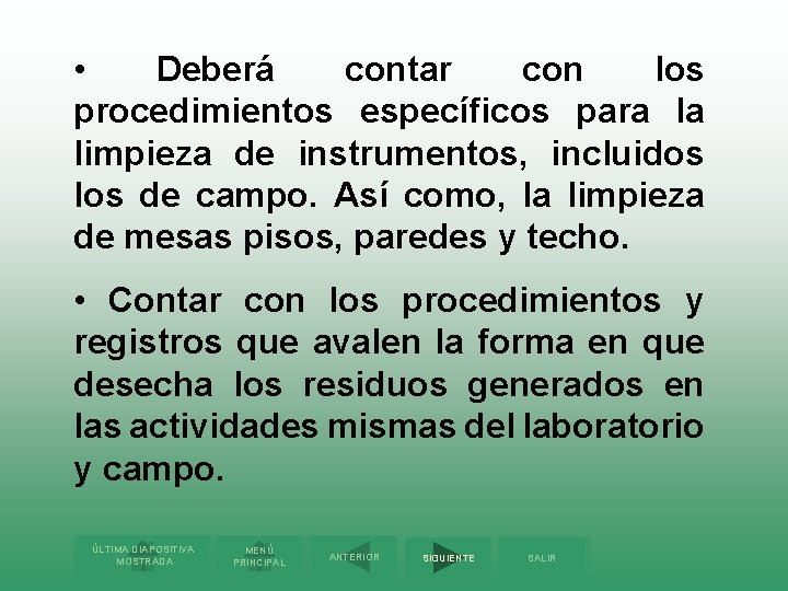  • Deberá contar con los procedimientos específicos para la limpieza de instrumentos, incluidos