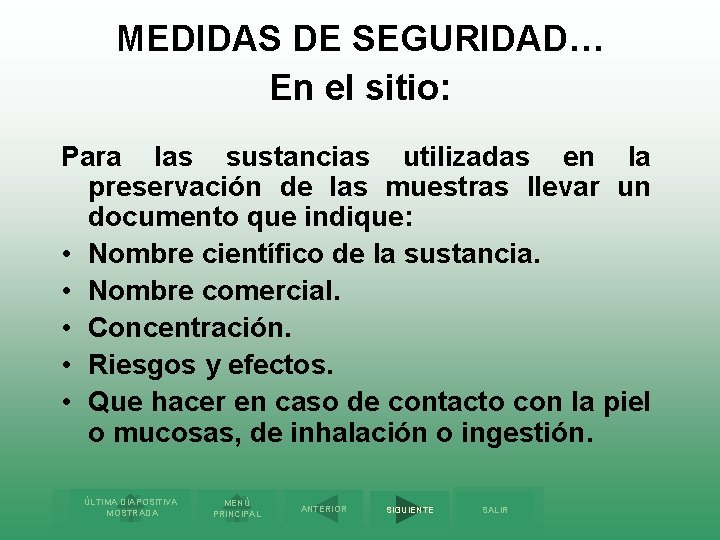 MEDIDAS DE SEGURIDAD… En el sitio: Para las sustancias utilizadas en la preservación de