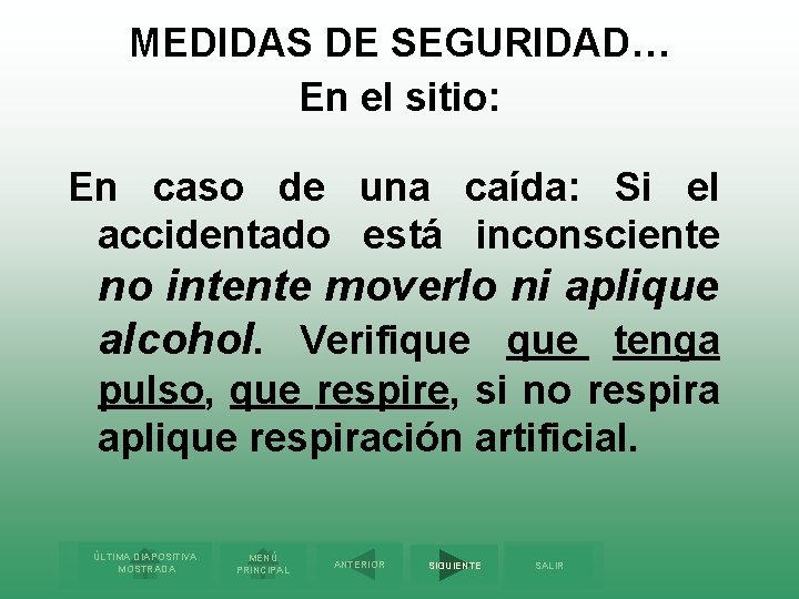 MEDIDAS DE SEGURIDAD… En el sitio: En caso de una caída: Si el accidentado