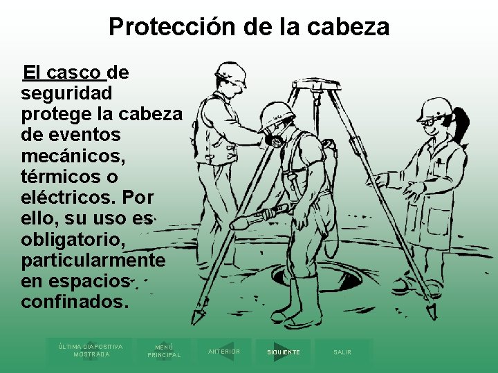 Protección de la cabeza El casco de seguridad protege la cabeza de eventos mecánicos,