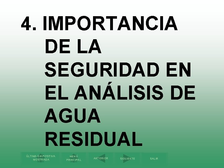 4. IMPORTANCIA DE LA SEGURIDAD EN EL ANÁLISIS DE AGUA RESIDUAL ÚLTIMA DIAPOSITIVA MOSTRADA