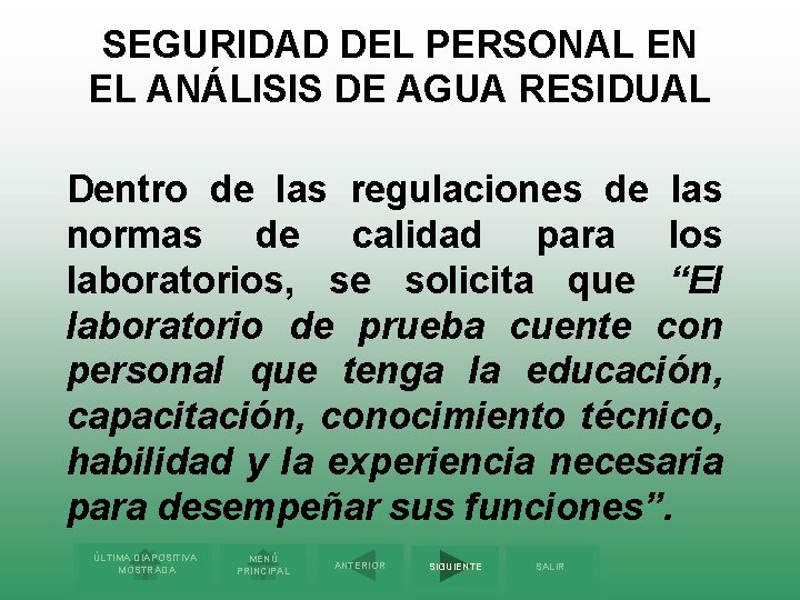 SEGURIDAD DEL PERSONAL EN EL ANÁLISIS DE AGUA RESIDUAL Dentro de las regulaciones de