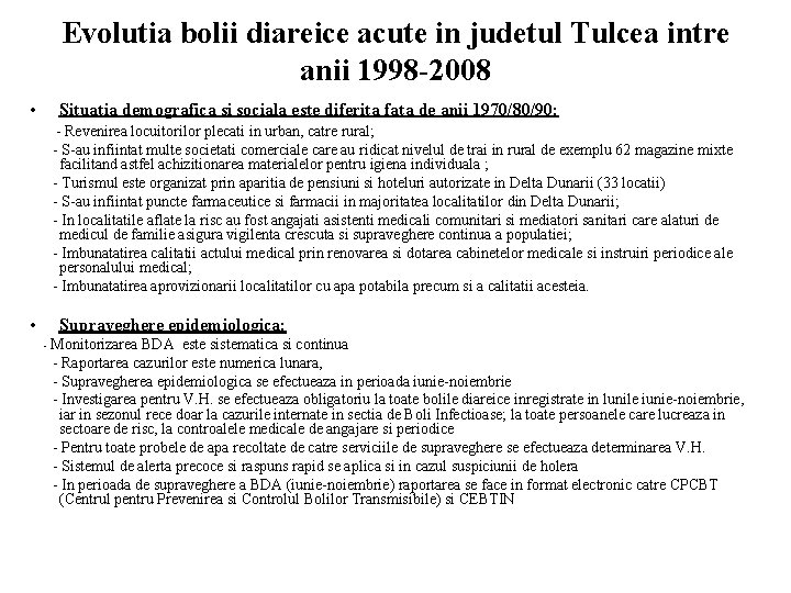 Evolutia bolii diareice acute in judetul Tulcea intre anii 1998 -2008 • Situatia demografica