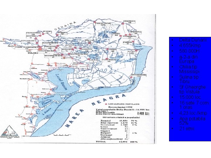  • • • Delta Dunarii: 4. 655 Kmp 580. 000 H a-2 -a