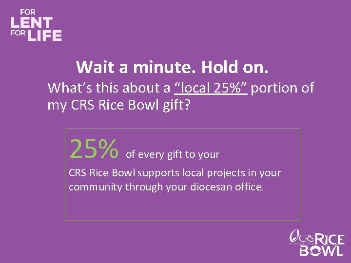 Wait a minute. Hold on. What’s this about a “local 25%” portion of my