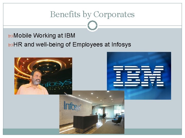 Benefits by Corporates Mobile Working at IBM HR and well-being of Employees at Infosys