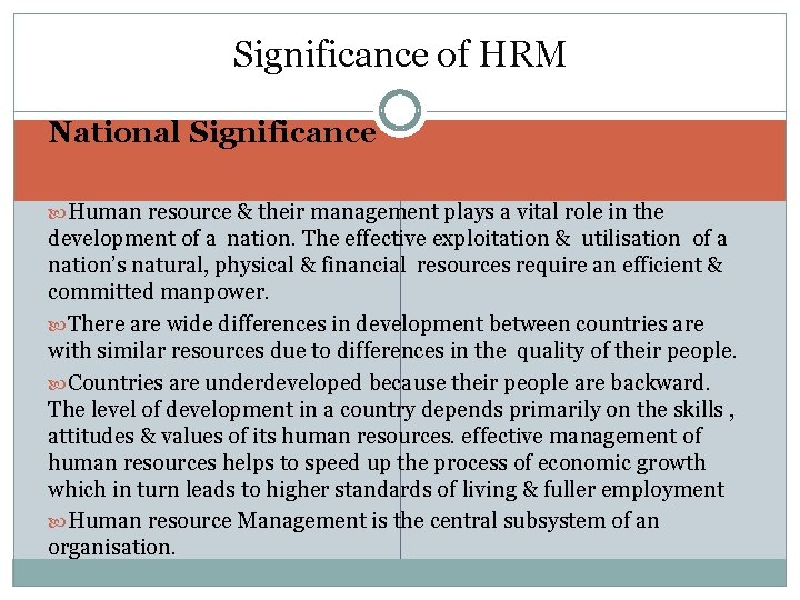 Significance of HRM National Significance Human resource & their management plays a vital role
