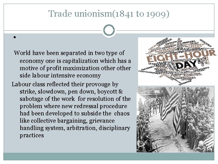 Trade unionism(1841 to 1909) • World have been separated in two type of economy