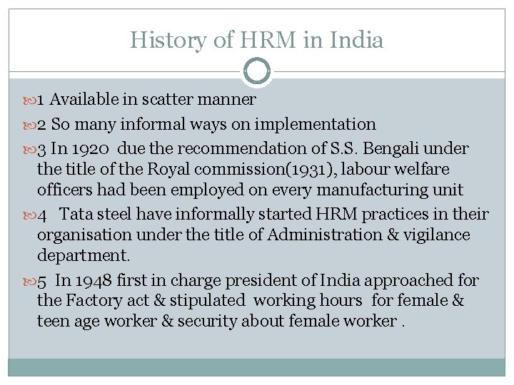 History of HRM in India 1 Available in scatter manner 2 So many informal