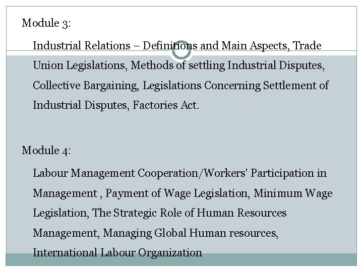 Module 3: Industrial Relations – Definitions and Main Aspects, Trade Union Legislations, Methods of