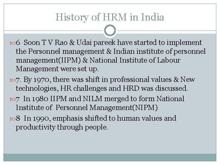 History of HRM in India 6 Soon T V Rao & Udai pareek have