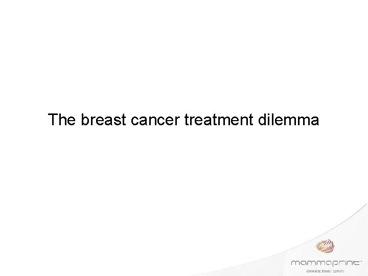 The breast cancer treatment dilemma 