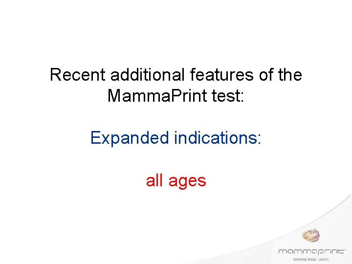 Recent additional features of the Mamma. Print test: Expanded indications: all ages 