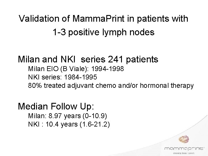 Validation of Mamma. Print in patients with 1 -3 positive lymph nodes Milan and