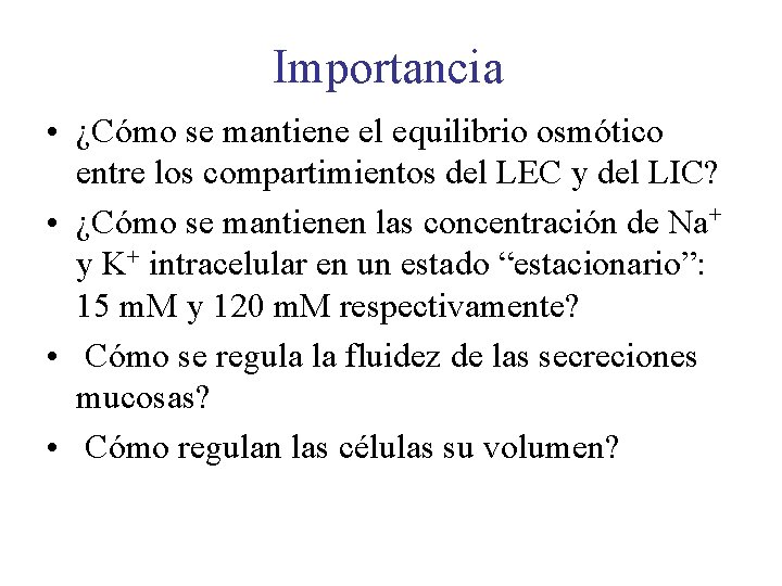 Importancia • ¿Cómo se mantiene el equilibrio osmótico entre los compartimientos del LEC y