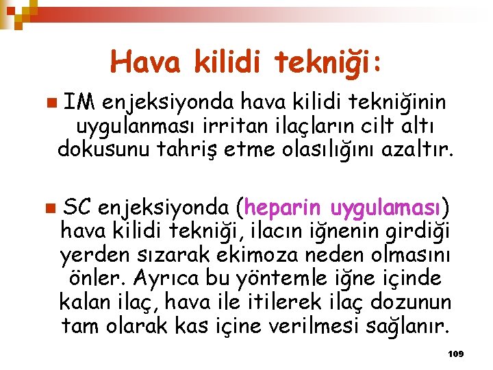 Hava kilidi tekniği: IM enjeksiyonda hava kilidi tekniğinin uygulanması irritan ilaçların cilt altı dokusunu