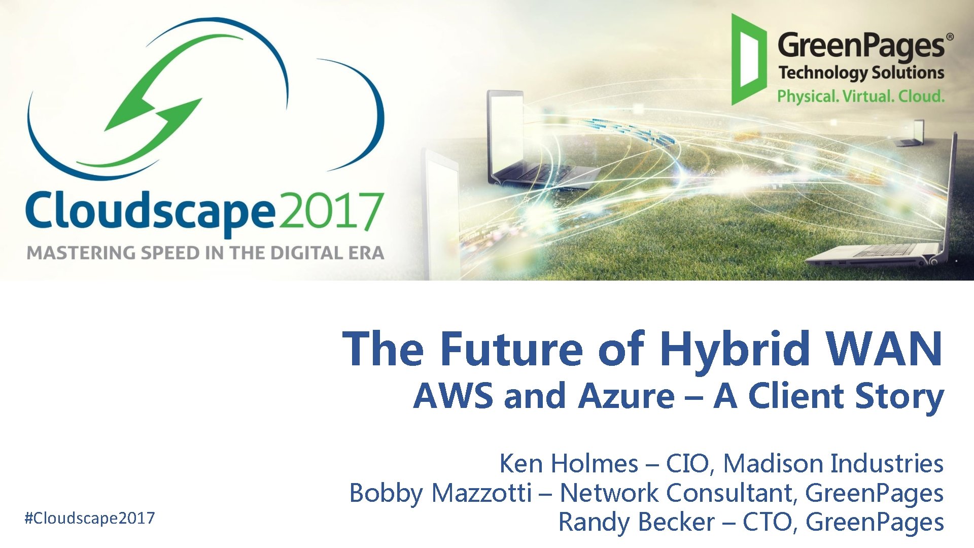 The Future of Hybrid WAN AWS and Azure – A Client Story #Cloudscape 2017