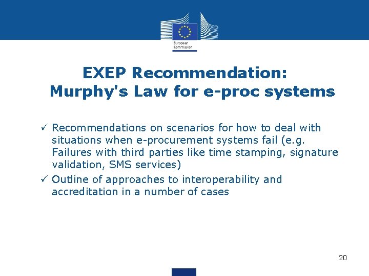 EXEP Recommendation: Murphy's Law for e-proc systems ü Recommendations on scenarios for how to