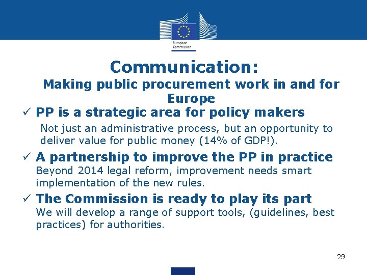 Communication: Making public procurement work in and for Europe ü PP is a strategic