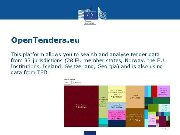 Open. Tenders. eu This platform allows you to search and analyse tender data from