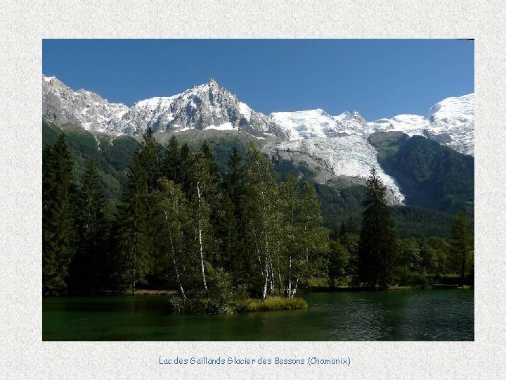 Lac des Gaillands Glacier des Bossons (Chamonix) 