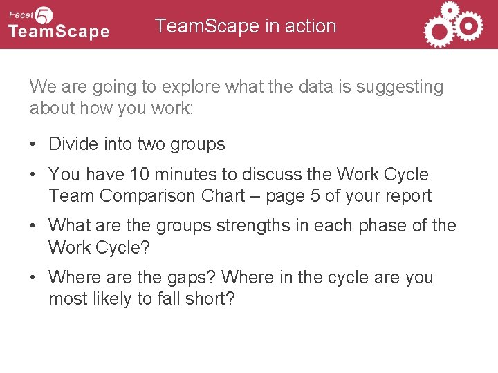 Team. Scape in action We are going to explore what the data is suggesting