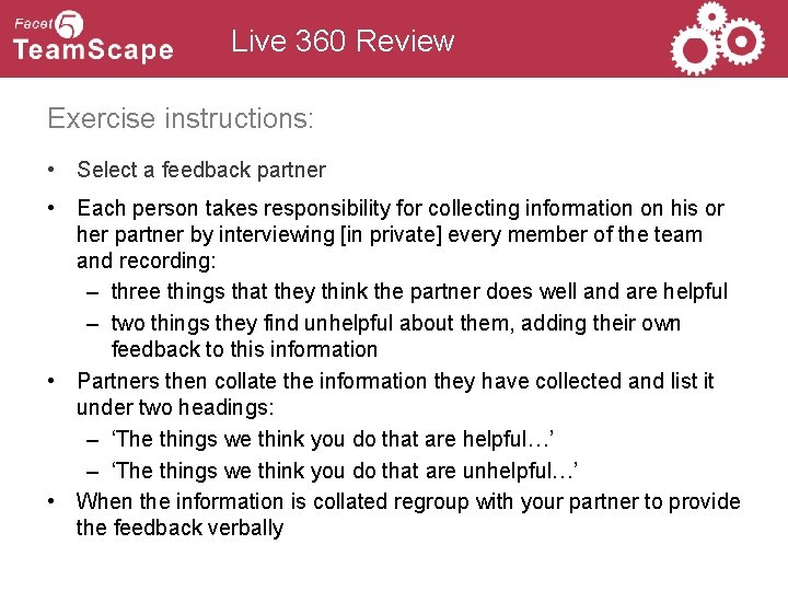 Live 360 Review Exercise instructions: • Select a feedback partner • Each person takes