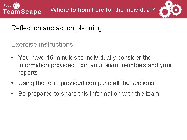Where to from here for the individual? Reflection and action planning Exercise instructions: •