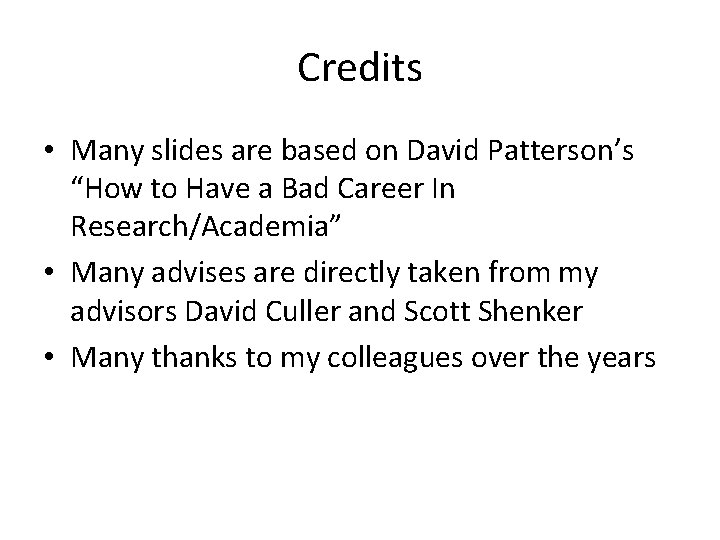 Credits • Many slides are based on David Patterson’s “How to Have a Bad Credits • Many slides are based on David Patterson’s “How to Have a Bad