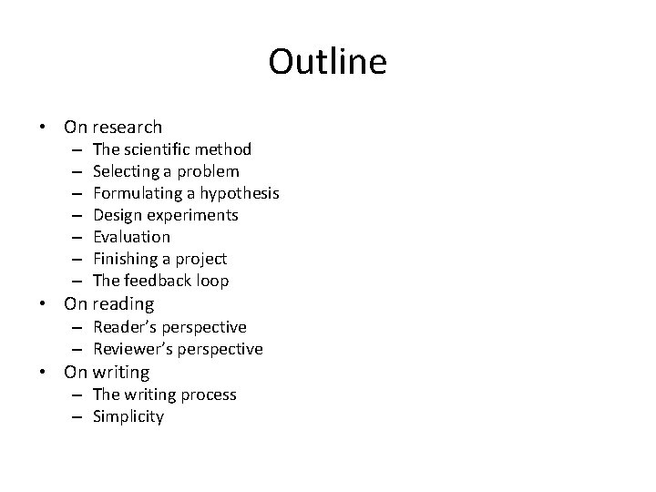 Outline • On research – – – – The scientific method Selecting a problem Outline • On research – – – – The scientific method Selecting a problem