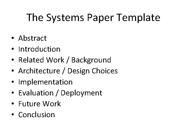 The Systems Paper Template • • Abstract Introduction Related Work / Background Architecture / The Systems Paper Template • • Abstract Introduction Related Work / Background Architecture /