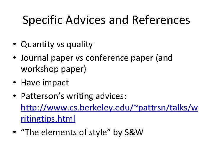 Specific Advices and References • Quantity vs quality • Journal paper vs conference paper Specific Advices and References • Quantity vs quality • Journal paper vs conference paper