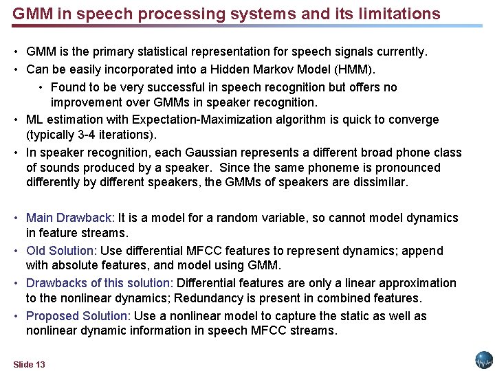 GMM in speech processing systems and its limitations • GMM is the primary statistical