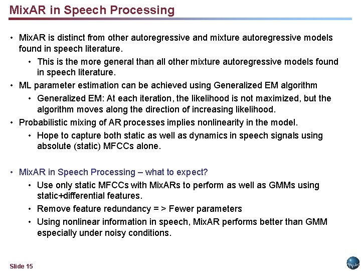 Mix. AR in Speech Processing • Mix. AR is distinct from other autoregressive and