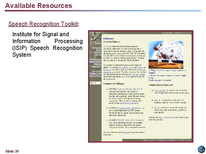 Available Resources Speech Recognition Toolkit: Institute for Signal and Information Processing (ISIP) Speech Recognition