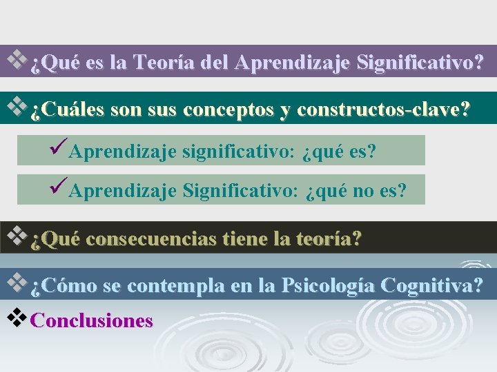 v¿Qué es la Teoría del Aprendizaje Significativo? v¿Cuáles son sus conceptos y constructos-clave? üAprendizaje