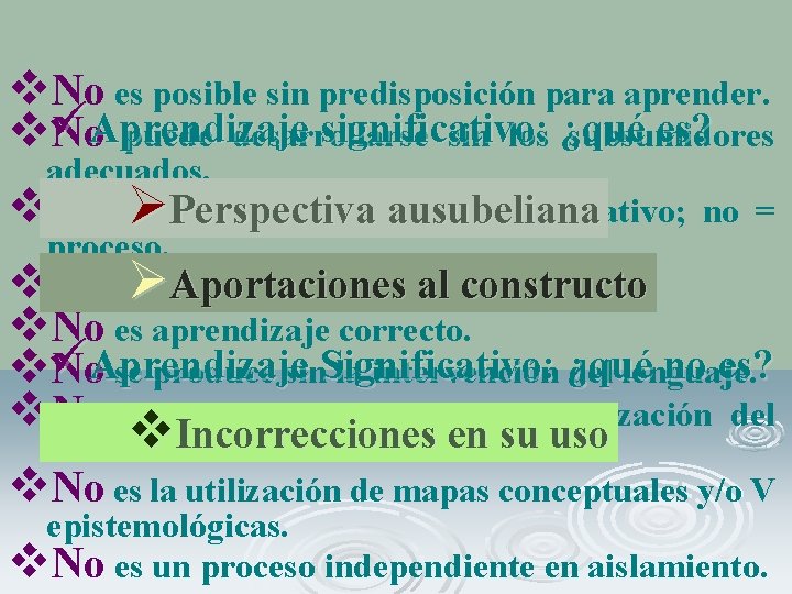 v. No es posible sin predisposición para aprender. vü No. Aprendizaje significativo: ¿qué es?