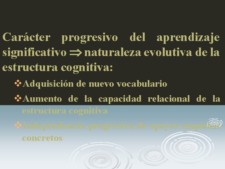 Carácter progresivo del aprendizaje significativo naturaleza evolutiva de la estructura cognitiva: v. Adquisición de