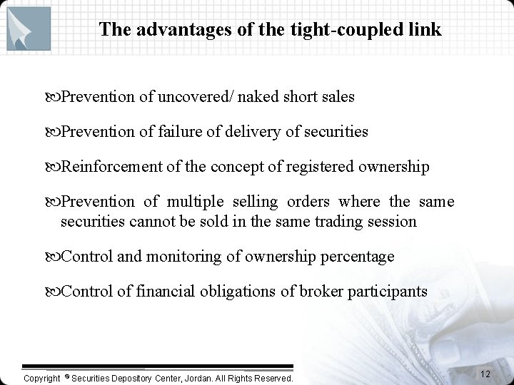  The advantages of the tight-coupled link Prevention of uncovered/ naked short sales Prevention