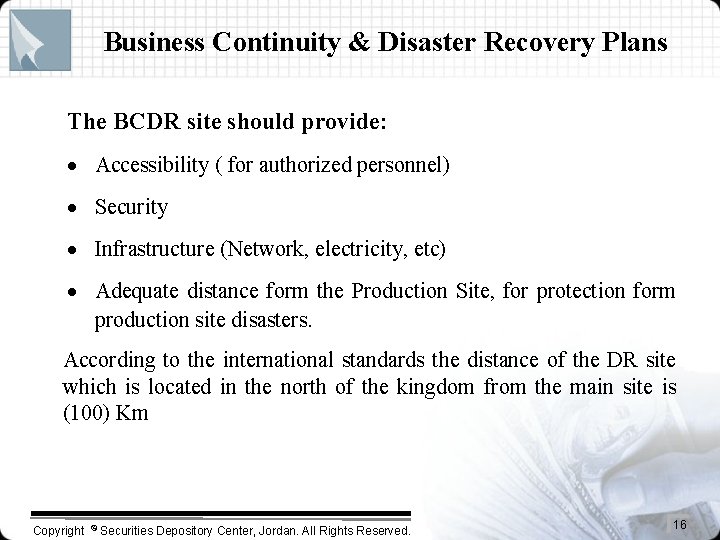 Business Continuity & Disaster Recovery Plans The BCDR site should provide: · Accessibility (